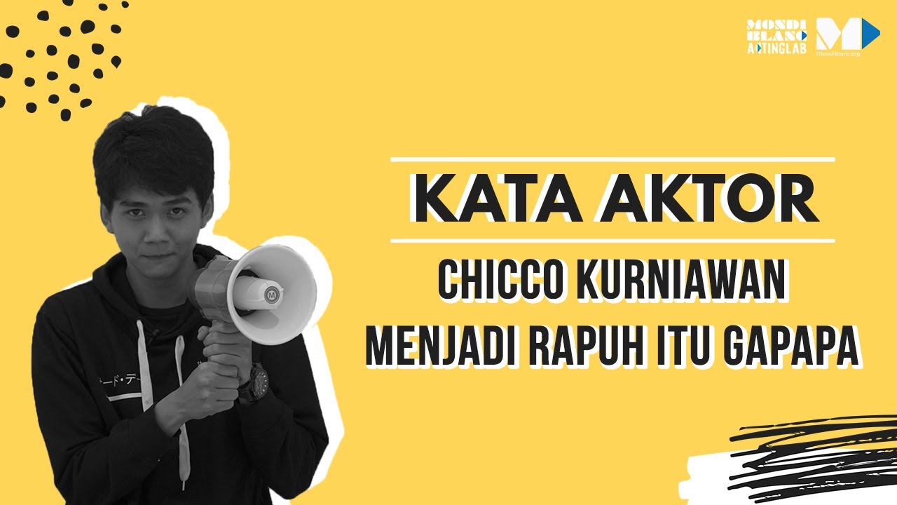  Kata  Aktor Season 1 Chicco Kurniawan Menjadi Rapuh Itu 